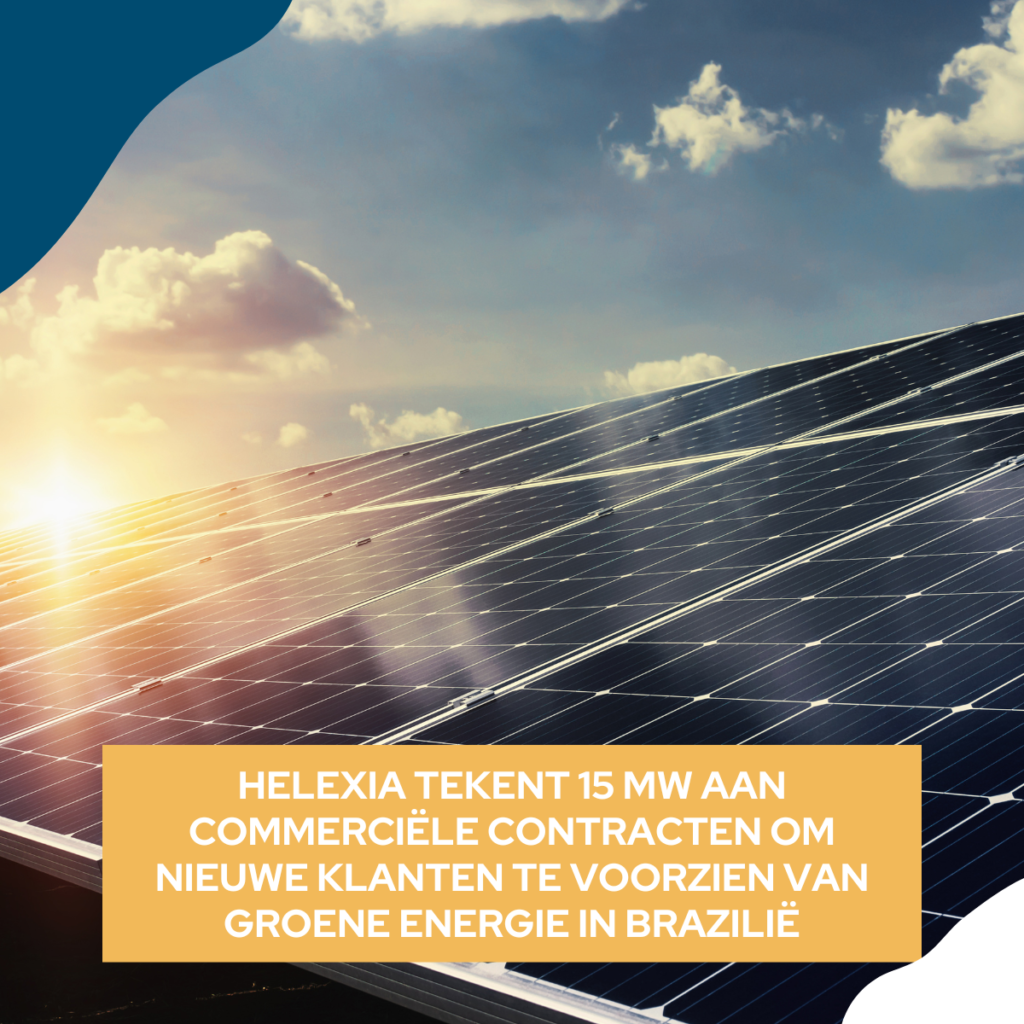 Helexia tekent 15 MW aan commerciële contracten om nieuwe klanten te voorzien van groene energie in Brazilië